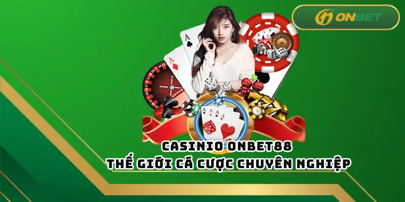 Điểm qua quyền lợi đặc trưng tại casino ONBET