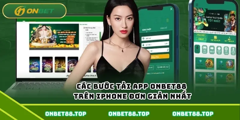 Các bước tải app Onbet trên iPhone đơn giản nhất